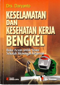 Keselamatan Dan Kesehatan kerja Bengkel: Buku Acuan Untuk siswa SMK