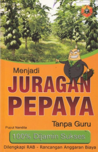 Menjadi Juragan Pepaya Tanpa Guru