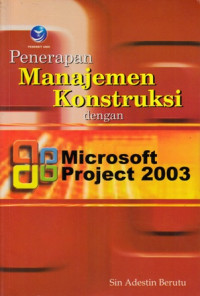 Penerapan Manajemen Konstruksi Dengan Microsoft Project 2003