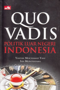 Quo Vadis: Politik Luar Negeri Indonesia