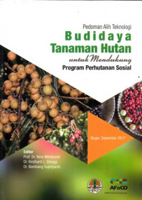 Pedoman Alih Teknologi: Budidaya Tanaman Hutan Untuk Mendukung Program Perhutanan Sosial