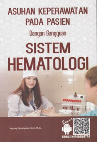 Asuhan Keperawatan pada pasien dengan gangguan sistem hematologi