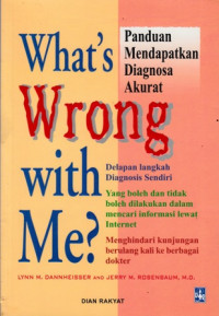 what's wrong with me?: panduan mendapatkan  Diagnosa akurat