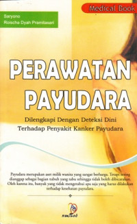 Perawatan payudara: dilengkapi dengan deteksi dini terhadap penyakit kanker payudara