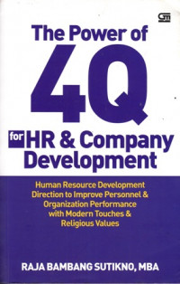 The Power of 4Q for HR and Company Development : human resource development direction to improve personnel & Organization performance with modern touches & Religious values