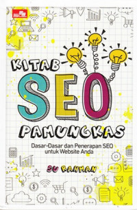 Kitab SEO Pamungkas: dasar-dasar dan penerapan SEO untuk Website anda