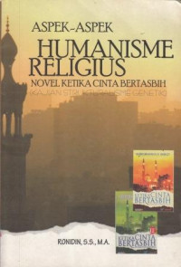 Aspek-aspek Humanisme Religius Novel Ketika Cinta Bertasbih (Kajian Strukturalisme Genetik)