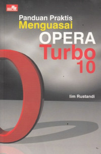 Panduan Praktis Menguasai Opera Turbo 10