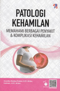 Patologi Kehamilan : Memahami Penyakit & Komplikasi Kehamilan