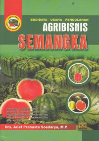 Agribisnis Semangka : Budidaya-Usaha-Pengolahan