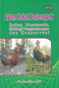 Ayam Kokok Balenggek : Kajian bioakustik, strategi pengembangan dan konservasi