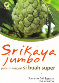 Srikaya jumbo: Potensi unggul si buah super