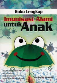 Buku Lengkap Imunisasi Alami untuk Anak