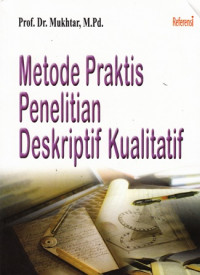 Metode Praktis Penelitian Deskriptif Kualitatif