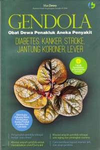 Gendola : Obat Dewa Penakluk Aneka Penyakit : Diabetes Kanker Stroke Jantung Kuroner Lever