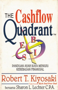 The Cashflow Quadrant : Panduan Ayah Kaya Menuju Kebebaan Finansial