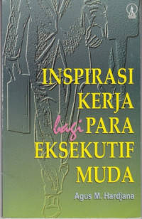 Inspirasi Kerja Bagi Para Eksekutif Muda