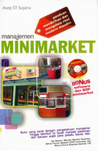 Manajemen Minimarket : Panduan Mendirikan dan Mengelola Ritel Modern Mandiri