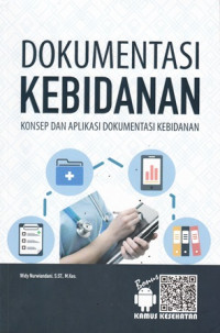 Dokumentasi Kebidanan : Konsep dan aplikasi dokumentasi kebidanan