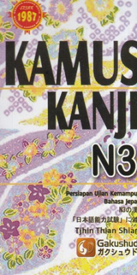 Kamus Kanji N3: Persiapan Ujian Kemampuan Bahasa Jepang