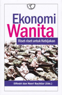 Ekonomi Wanita : Riset-riset untuk Kebijakan