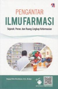 Pengantar Ilmu Farmasi: Sejarah, Peran, Dan Ruang Lingkup Kefarmasian