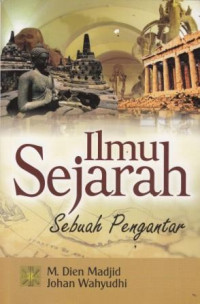 Ilmu Sejarah: Sebuah Pengantar