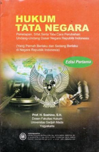 Huum Tata Negara: Penetapan, sifat, serta tata cara perubahan Undang-Undang Dasar Negara Republik Indonesia