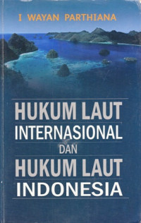 Hukum Laut Internasional Dan Hukum Laut Indonesia