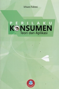 Perilaku Konsumen : Teori dan Aplikasi