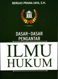 Dasar- Dasar Pengantar Ilmu Hukum