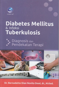 Diabetes Mellitus dan Infeksi Tuberkulosis : Diagnosis dan pendekatan terapi