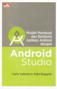 Mudah Membuat dan Berbisnis Aplikasi Android dengan Android Studio