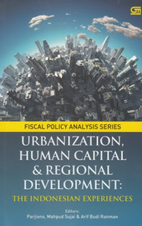 Urbanization Human Capital and Regional Development : The Indonesian  Experiences