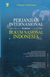 Perjanjian Internasional di Dalam Hukum Nasional Indonesia