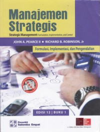 Manajemen Strategis: Formulasi, Implementasi, dan Pengendalian Edisi 12 Buku 1