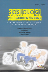 Sosiologi Perilaku Menyimpang : Pelanggaran Lalu Lintas Di Kalangan Remaja