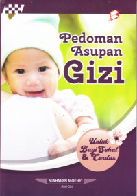 Pedoman Asupan Gizi : Untuk Bayi Sehat dan Cerdas