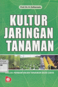 Kultur Jaringan Tanaman : Solusi Perbanyakan Tanaman Budi Daya