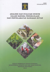 Analisis Dan Evaluasi Hukum Dalam Rangka Pengelolaan Dan Penyelamatan Kawasan Hutan