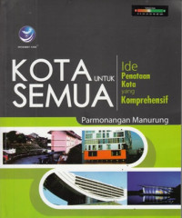 Kota untuk semua : Ide penataan kota yang komprehensif