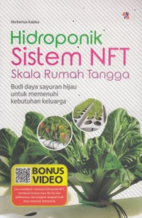 Hidroponik Sistem NFT Skala Rumah Tangga: Budidaya sayuran hijau untuk memenuhi kebutuhan keluarga