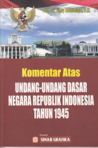 Komentar Atas Undang-Undang Dasar Negara Republik Indonesia Tahun 1945