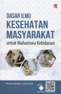 Dasar Ilmu Kesehatan Masyarakat : Untuk Mahasiswa Kebidanan