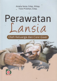 Perawatan lansia oleh keluarga dan care giver