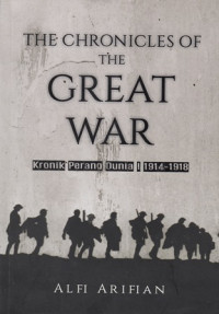 The chronicles of the great war (kronik perang dunia 1) 1914-1981