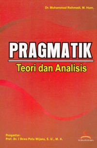 Pragmatik : Teori dan Analisis