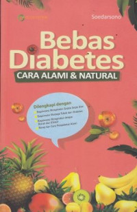 Bebas Diabetes: Cara Alami Dan Natural