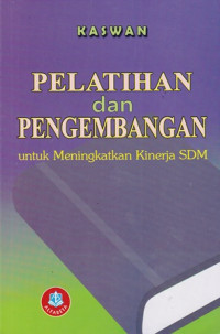 Pelatihan Dan Pengembangan Untuk Meningkatkan Kinerja SDM