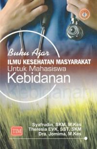 Buku Ajar Ilmu Kesehatan Masyarakat Untuk Mahasiswa Kebidanan